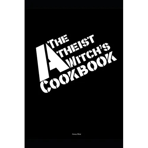 The Atheist Witch's Cookbook - Paperback