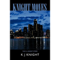 Knight Moves: The K J Knight Story - Paperback