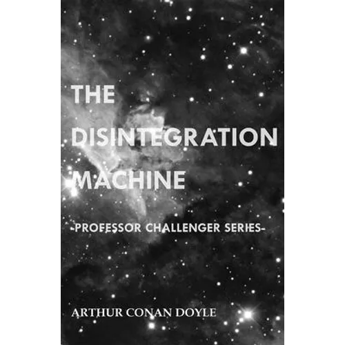 The Disintegration Machine (Professor Challenger Series) - Paperback