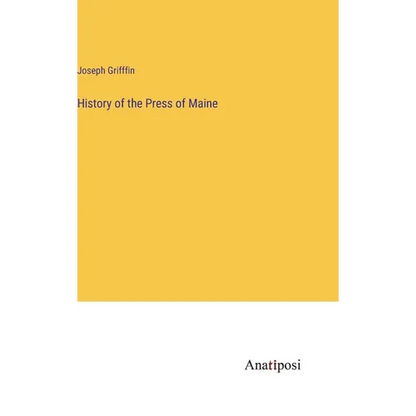 History of the Press of Maine - Hardcover
