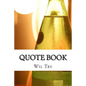 Quote Book: Book of 1000 Quotes To Help you Find Inspiration and Motivation - Paperback