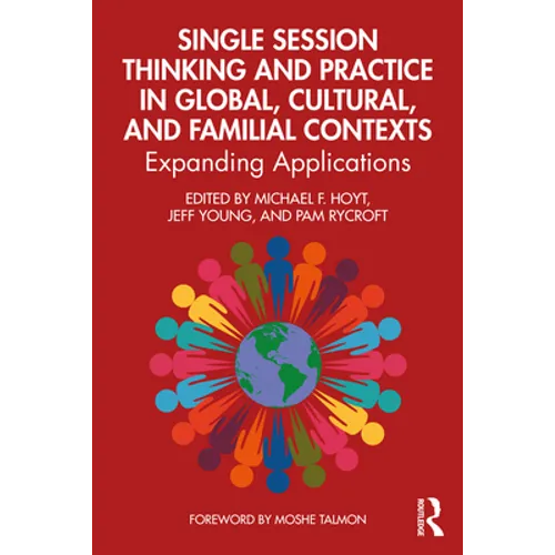 Single Session Thinking and Practice in Global, Cultural, and Familial Contexts: Expanding Applications - Paperback