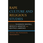 Rape Culture and Religious Studies: Critical and Pedagogical Engagements - Paperback