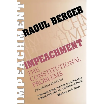 Impeachment: The Constitutional Problems, Enlarged Edition - Paperback