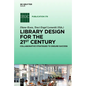 Library Design for the 21st Century: Collaborative Strategies to Ensure Success - Hardcover