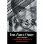 From a Name to a Number: A Holocaust Survivor's Autobiography - Paperback
