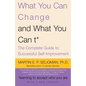 What You Can Change and What You Can't: The Complete Guide to Successful Self-Improvement - Paperback