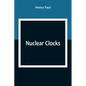 Nuclear Clocks - Paperback