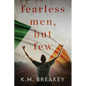 Fearless Men, But Few - Paperback