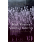 Black Women's Christian Activism: Seeking Social Justice in a Northern Suburb - Hardcover