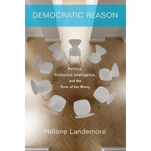 Democratic Reason: Politics, Collective Intelligence, and the Rule of the Many - Paperback