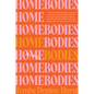 Homebodies - Hardcover