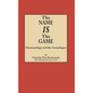 Name Is the Game: Onomatology and the Genealogist - Hardcover