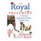 The Royal Treatment: A Natural Approach to Wildly Healthy Pets - Paperback