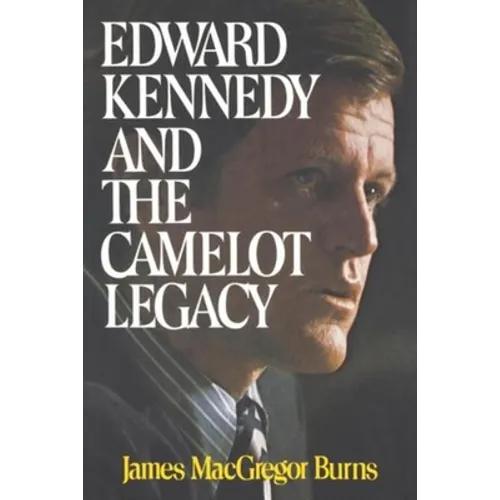Edward Kennedy and the Camelot Legacy - Paperback