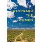 Westward the Women - Hardcover