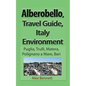 Alberobello, Travel Guide, Italy Environment: Puglia, Trulli, Matera, Polignano a Mare, Bari - Paperback