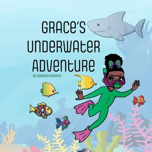 Grace's Underwater Adventure: A Story of Kindness and Confidence - Paperback