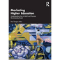 Marketing Higher Education: Understanding How to Build and Promote the University Brand - Paperback