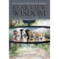 Rear View Wisdom: Life Lessons from Treating Animals - Hardcover