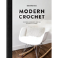 Modern Crochet: Patterns and Designs for the Minimalist Maker - Hardcover
