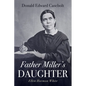 Father Miller's Daughter: Ellen Harmon White - Hardcover
