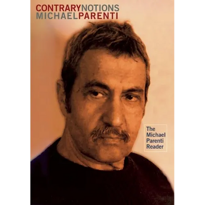 Contrary Notions: The Michael Parenti Reader - Paperback
