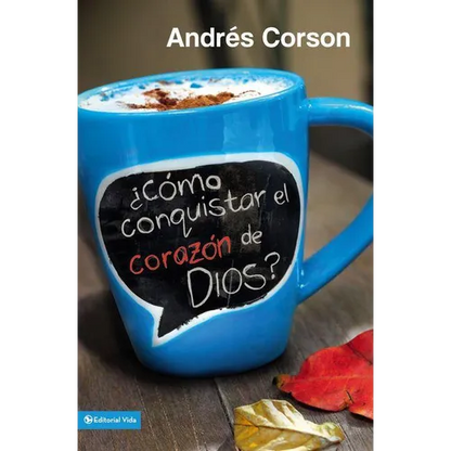 El ��C��mo Conquistar El Coraz��n de Dios? = How to Conquer the Heart of God? = How to Conquer the Heart of - Paperback