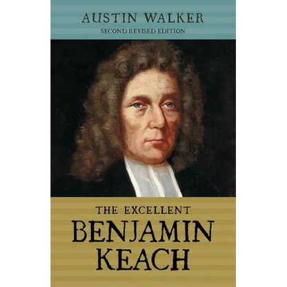 The Excellent Benjamin Keach (PB) - Paperback