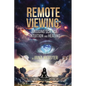 Remote Viewing: Bridging Science, Intuition and Healing - Paperback