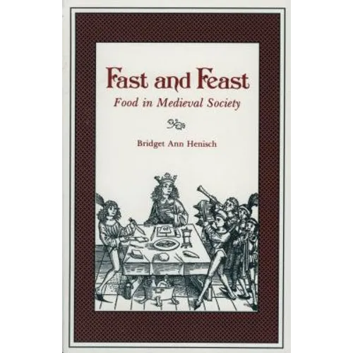 Fast and Feast: Food in Medieval Society - Paperback