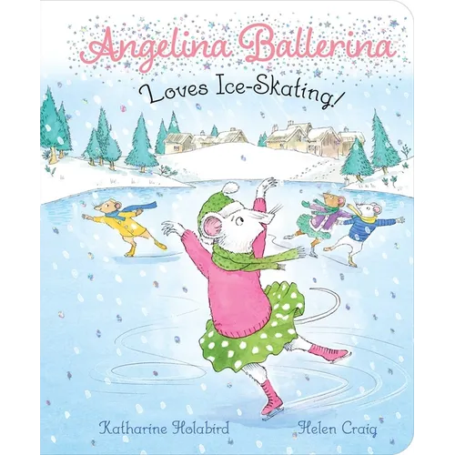 Angelina Ballerina Loves Ice-Skating! - Board Book