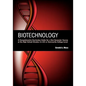 Biotechnology: A Comprehensive Curriculum Guide for a One Semester Course at the High School (grades 11-12) or Community College Leve - Paperback
