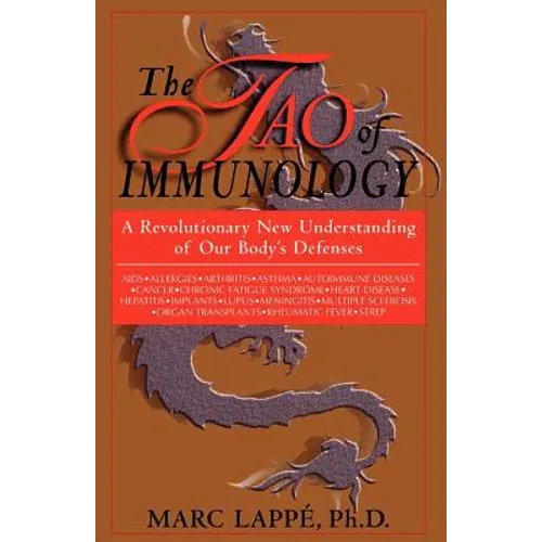 The Tao of Immunology: A Revolutionary New Understanding of Our Body's Defenses - Paperback