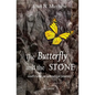 The Butterfly and the Stone: A son. A father. God's love on a prodigal journey - Paperback