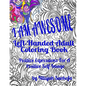 I AM AWESOME Left-Handed Adult Coloring Book: Positive Expressions For A Positive Self-Image - Paperback