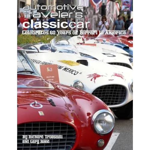 Automotive Traveler's Classic Car Celebrates 60 Years of Ferrari in America: (Glossy-Finish Cover) - Paperback
