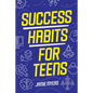 Success Habits for Teens - Paperback