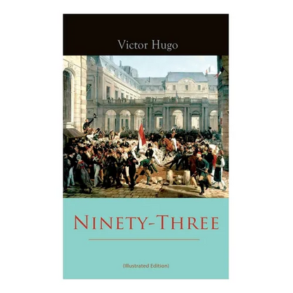 Ninety-Three (Illustrated Edition) - Paperback
