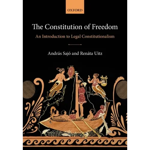 Constitution of Freedom: An Introduction to Legal Constitutionalism - Paperback