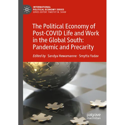 The Political Economy of Post-Covid Life and Work in the Global South: Pandemic and Precarity - Paperback