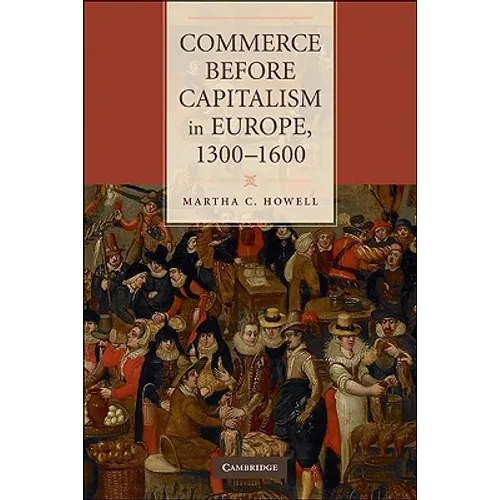 Commerce Before Capitalism in Europe, 1300-1600 - Paperback