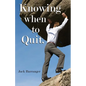 Knowing When To Quit - Paperback