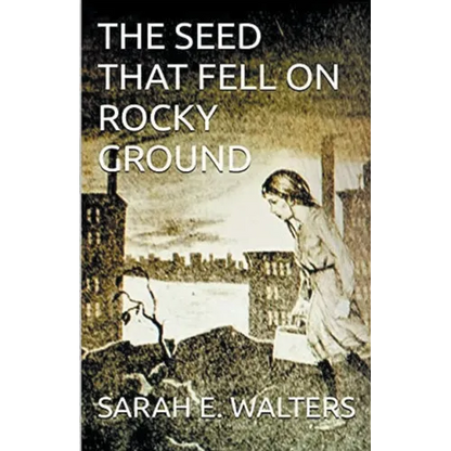 The Seed That Fell On Rocky Ground - Paperback