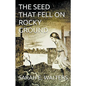 The Seed That Fell On Rocky Ground - Paperback