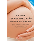 Vida Secreta del Niño Antes de Nacer, La - Paperback