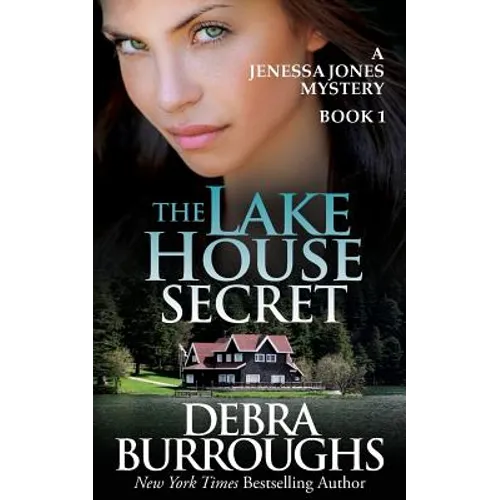 The Lake House Secret: A Jenessa Jones Mystery, Book 1 - Paperback