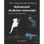 The Vidstrom Labs Guide to Advanced Arduino Internals for the Uno and Mega 2560 - Paperback