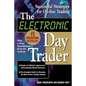 The Electronic Day Trader: Successful Strategies for On-Line Trading - Paperback