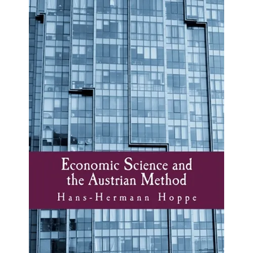 Economic Science and the Austrian Method - Paperback